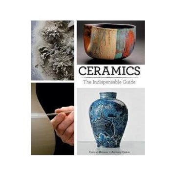 Ceramics: The Indispensable Guide - Duncan Hooson, Anthony Quinn