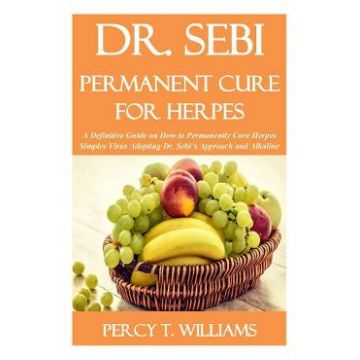 Dr. Sebi Permanent Cure for Herpes - Percy T. Williams