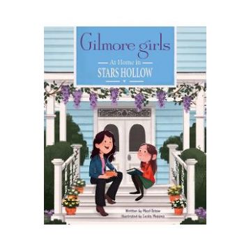 Gilmore Girls: At Home in Stars Hollow - Micol Ostow