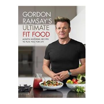 Gordon Ramsay Ultimate Fit Food - Gordon Ramsay