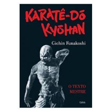 Karate Do Kyohan - Gichin Funakoshi