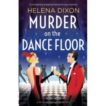 Murder on the Dance Floor. Miss Underhay #4 - Helena Dixon