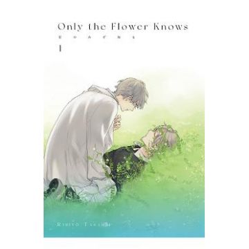 Only the Flower Knows Vol.1 - Rihito Takarai