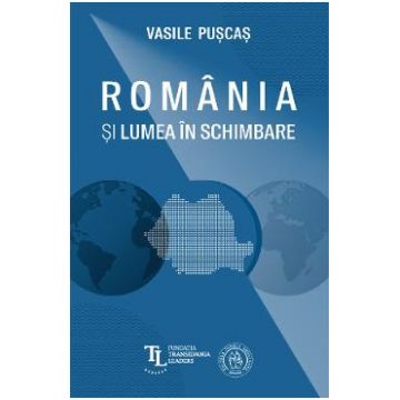 Romania si lumea in schimbare - Vasile Puscas