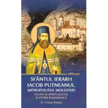 Sfantul Ierarh Iacob Putneanul, Mitropolitul Moldovei - Cristian Barnea