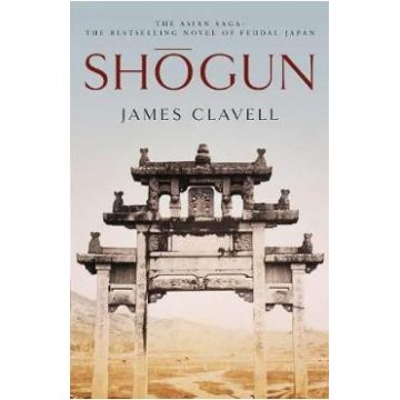 Shogun. Asian Saga: Chronological Order #1 - James Clavell
