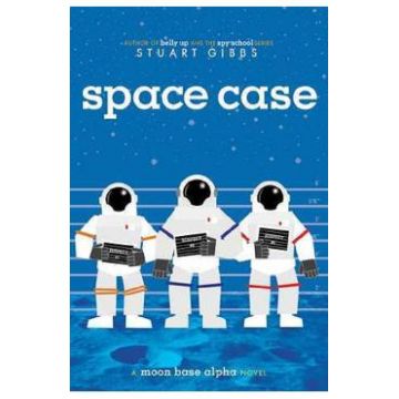 Space Case. Moon Base Alpha #1 - Stuart Gibbs