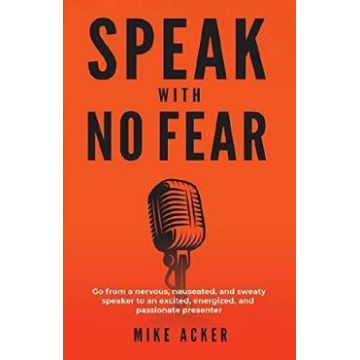 Speak With No Fear - Mike Acker