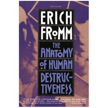 The Anatomy of Human Destructiveness - Erich Fromm