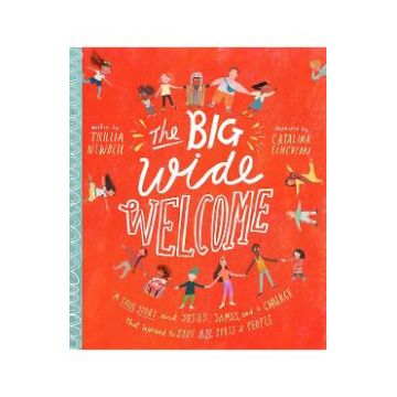 The Big Wide Welcome: A True Story About Jesus, James, and a Church That Learned to Love All Sorts of People - Trillia J. Newbell