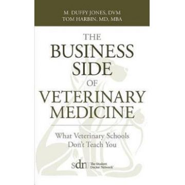The Business Side of Veterinary Medicine - M. Duffy Jones, Tom Harbin
