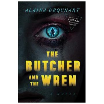 The Butcher and the Wren. The Butcher and the Wren #1 - Alaina Urquhart