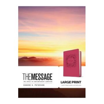 The Message: Large Print. The Bible in Contemporary Language - Eugene H. Peterson