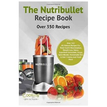 The Nutribullet Recipe Book