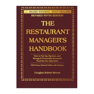 The Restaurant Manager's Handbook: How to Set Up, Operate, and Manage a Financially Successful Food Service Operation - Douglas R. Brown