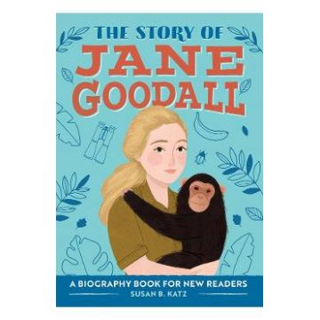 The Story of Jane Goodall: A Biography Book for New Readers - Susan B. Katz