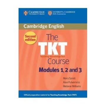 The TKT Course Modules 1, 2 and 3 - Mary Spratt, Alan Pulverness, Melanie Williams