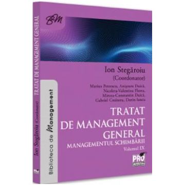tratat de management general. managementul schimbarii vol. 9 - coord. ion stegaroiu
