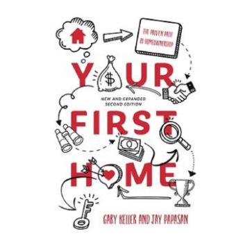 Your First Home: The Proven Path To Homeownership - Gary Keller, Jay Papasan