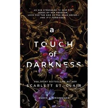 A Touch of Darkness. Hades & Persephone #1 - Scarlett St. Clair