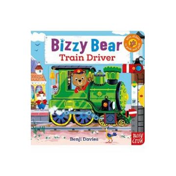 Bizzy Bear: Train Driver - Benji Davies