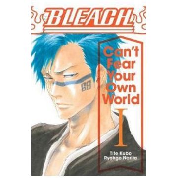 Bleach: Can't Fear Your Own World Vol.1 - Ryohgo Narita