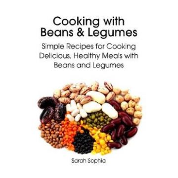 Cooking with Beans and Legumes - Sarah Sophia