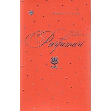 Dictionar indragostit de parfumuri. Portocaliu - Elisabeth de Feydeau