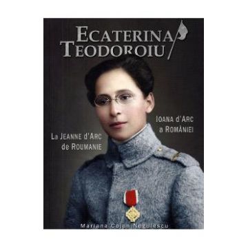 Ecaterina Teodoroiu - Mariana Cojan Negulescu