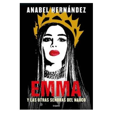 Emma y las otras senoras del narco - Anabel Hernandez