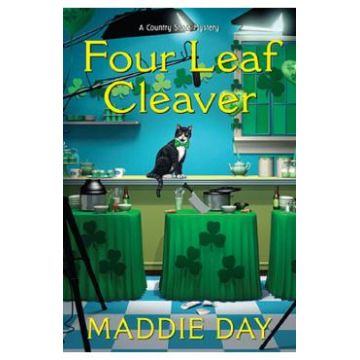 Four Leaf Cleaver. Country Store Mystery #11 - Maddie Day