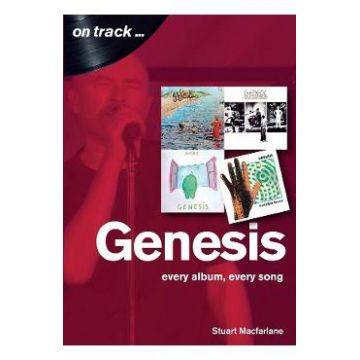 Genesis: Every Album, Every Song - Stuart Macfarlane