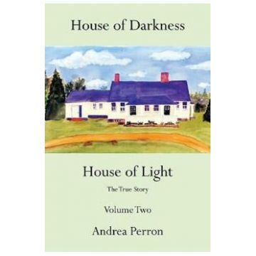House of Darkness House of Light: The True Story Vol.2 - Andrea Perron