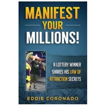 Manifest Your Millions! - Eddie Coronado