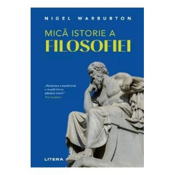 Mica istorie a filosofiei - Nigel Warburton