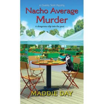 Nacho Average Murder. Country Store Mystery #7 - Maddie Day