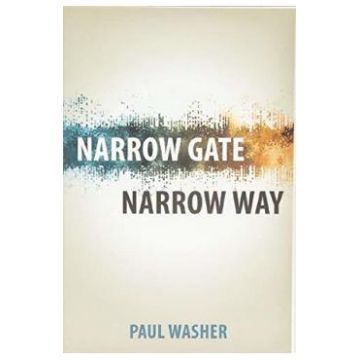 Narrow Gate, Narrow Way - Paul David Washer