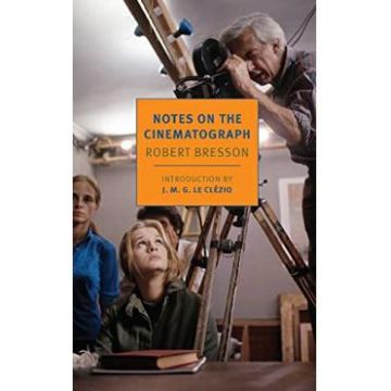 Notes On The Cinematograph - Jonathan Griffin, Robert Bresson