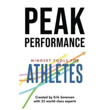 Peak Performance: Mindset Tools for Athletes - Erik Seversen