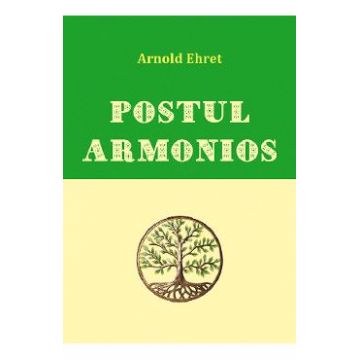 Postul armonios - Arnold Ehret