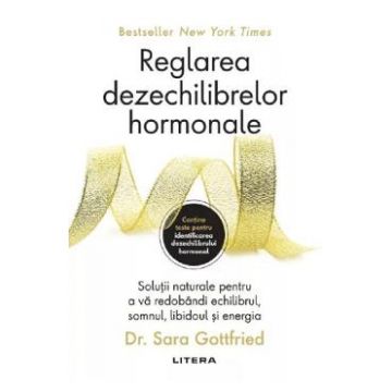 Reglarea dezechilibrelor hormonale - Sara Gottfried