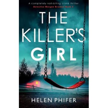 The Killer's Girl. Detective Morgan Brookes #2 - Helen Phifer