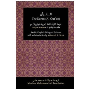 The Koran (Al-Qur'an): Arabic-English Bilingual Edition - Muhammad Ali, Mohamed A. Arafa