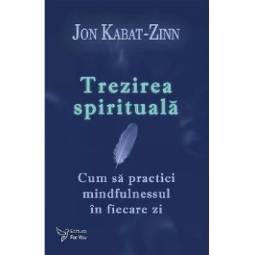 Trezirea spirituala - Jon Kabat-Zinn