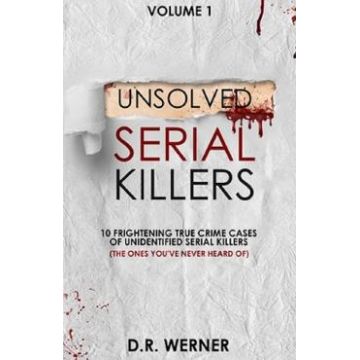 Unsolved Serial Killers Vol.1 - D.R. Werner