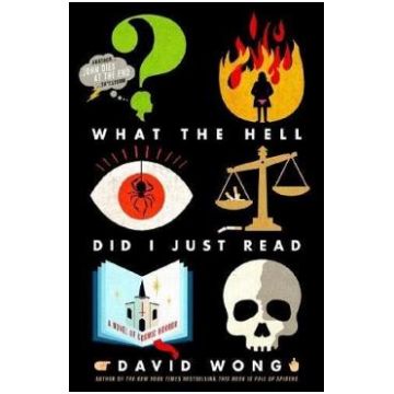 What the Hell Did I Just Read. John Dies at the End #3 - David Wong