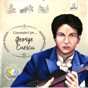 Cunoaste-l pe...George Enescu