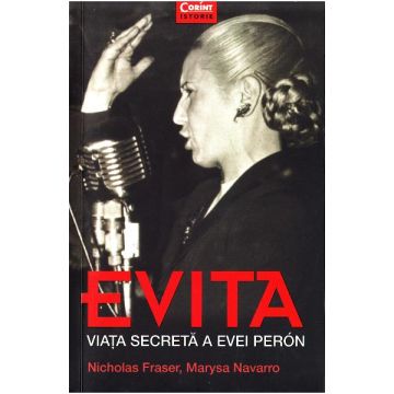 Evita. Viata secreta a Evei Peron