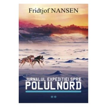 Jurnalul expeditiei spre Polul Nord (vol. 2)