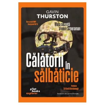 Calatorii in salbaticie - Gavin Thurston